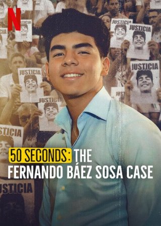50 Giây: Vụ Án Fernando Báez Sosa - 50 Seconds: The Fernando Báez Sosa Case (2025)