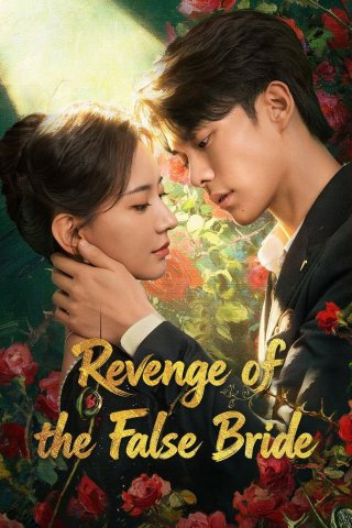 Phim Cô Dâu Giả Báo Thù - Revenge Of The False Bride (2026)