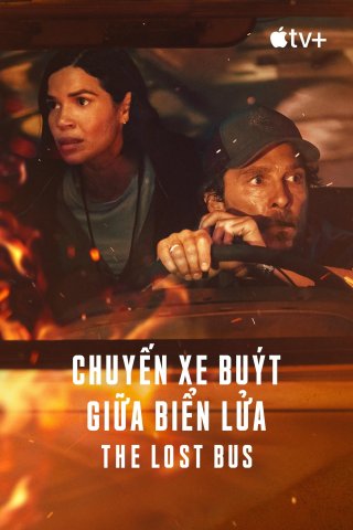 Chuyến Xe Buýt Giữa Biển Lửa - The Lost Bus (2025)