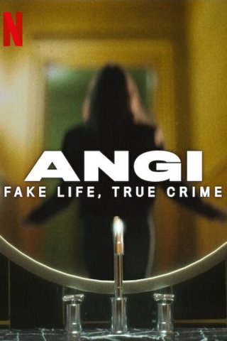 Phim Angi: Cuộc sống giả, tội ác thật - Angi: Fake Life, True Crime (2025)