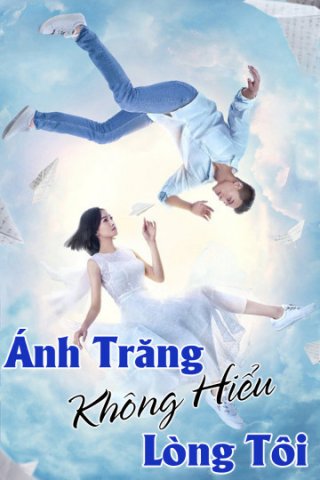 Phim Ánh Trăng Không Hiểu Lòng Tôi - Love under the Moon (2021)