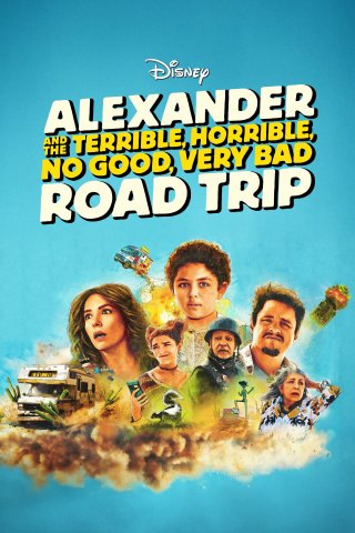 Alexander và Chuyến Đi Tồi Tệ, Kinh Khủng, Chán Nản, Bực Bội - Alexander and the Terrible, Horrible, No Good, Very Bad Road Trip (2025)
