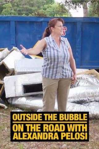 Phim Bên Ngoài Bong Bóng: Du Hành Cùng Alexandra Pelosi - Outside the Bubble: On the Road with Alexandra Pelosi (2018)