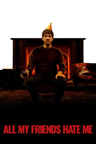 Bạn Bè Đều Ghét Tôi - All My Friends Hate Me (2022)