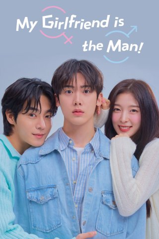 Phim Bạn Gái Tôi Trở Thành Con Trai Rồi - My Girlfriend is the Man! (2025)