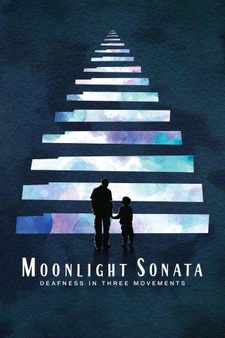 Phim Bản Sonata Ánh Trăng: Ba Chương Về Chứng Điếc - Moonlight Sonata: Deafness in Three Movements (2019)