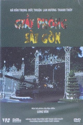 Giải Phóng Sài Gòn - Liberation of Saigon (2005)