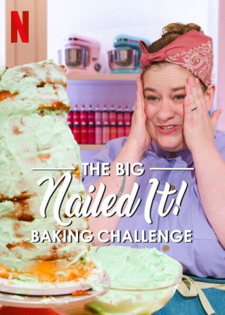 Dễ như ăn bánh! Thử thách siêu cấp - The Big Nailed It Baking Challenge (2024)