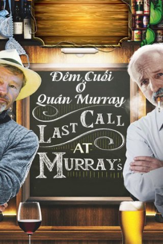 Đêm Cuối Ở Quán Murray - Last Call At Murray