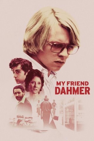 Dahmer: Tuổi Trẻ Kẻ Sát Nhân - My Friend Dahmer (2017)