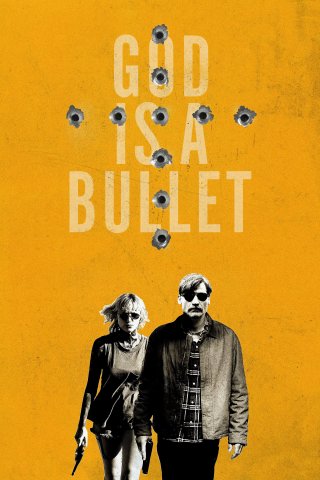 Phim Đạn Là Thượng Đế - God Is a Bullet (2023)