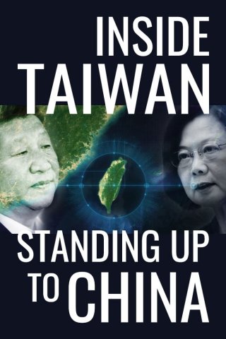 Inside Taiwan: Standing Up to China - Inside Taiwan: Standing Up to China (2023)