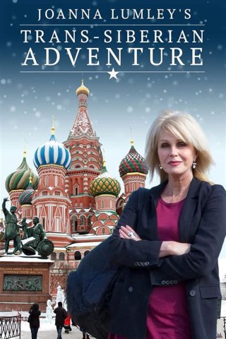 Joanna Lumley: Hành trình xuyên Siberia - Joanna Lumley