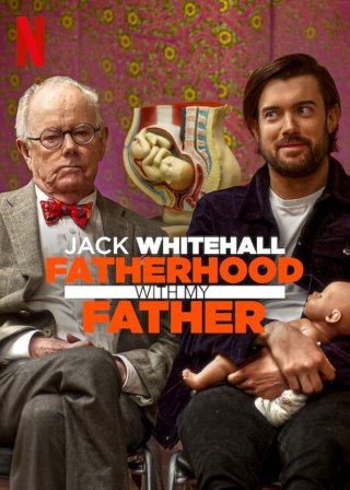 Jack Whitehall: Làm cha qua lời của cha tôi - Jack Whitehall: Fatherhood with My Father (2017)