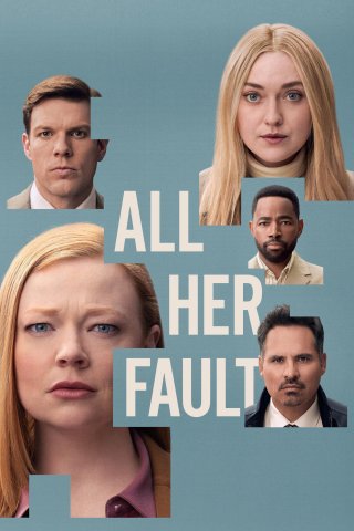 Mọi Thứ Là Lỗi Cô Ấy - All Her Fault (2025)