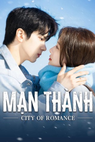 Phim Mạn Thành - City of Romance (2025)