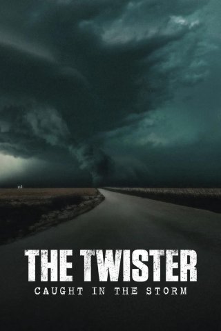 Lốc Xoáy: Kẹt Trong Tâm Bão - The Twister: Caught in the Storm (2025)