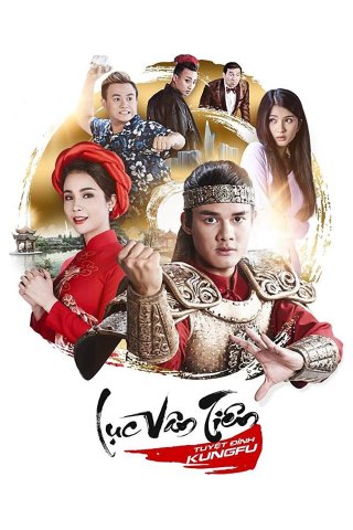 Lục Vân Tiên Tuyệt Đỉnh Kungfu - Luc Van Tien: Kung Fu Warrior (2017)
