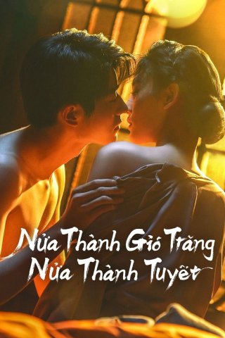 Nửa Thành Gió Trăng Nửa Thành Tuyết - Between Love And Frost (2025)