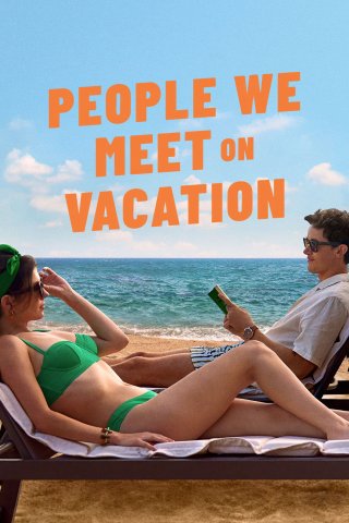 Những Người Ta Gặp Trong Kỳ Nghỉ - People We Meet on Vacation (2026)