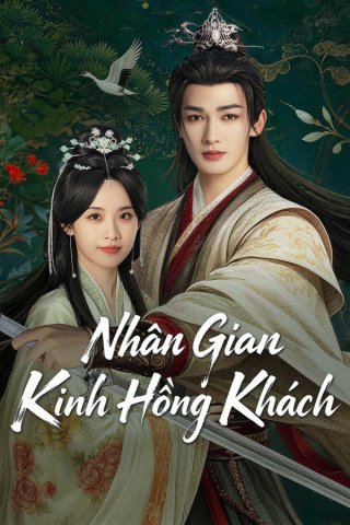 Phim Nhân Gian Kinh Hồng Khách - A Lover in the Mortal World (2026)