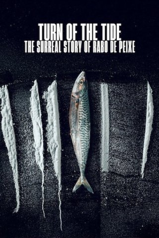 Sống Triều Đổi Vận: Câu Chuyện Siêu Thực Tế Rabo De Peixe - Turn Of The Tide: The Surreal Story Of Rabo De Peixe (2025)