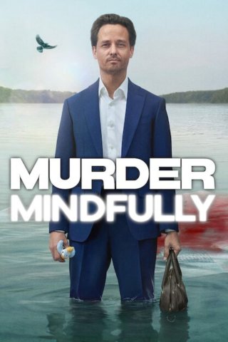 Phim Sát nhân hữu ý - Murder Mindfully (2024)