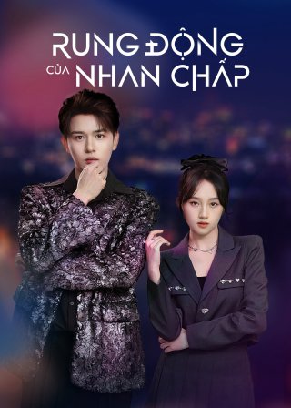  Rung Động Của Nhan Chấp - Yan Zhi