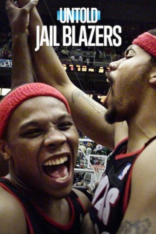 Phim Untold: Jail Blazers - Untold: Jail Blazers (2026)