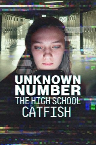 Unknown Number: The High School Catfish - Unknown Number: The High School Catfish (2025)