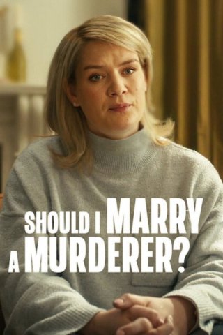 Phim Tôi Có Nên Lấy Kẻ Sát Nhân? - Should I Marry A Murderer? (2026)