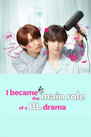Phim Tôi đã trở thành vai chính của một bộ phim BL (Phần 2) - I Became the Main Role of a BL Drama (Season 2) (2025)