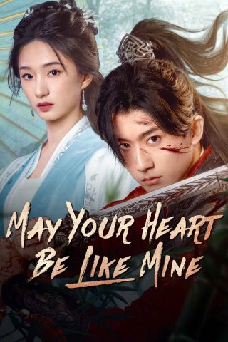 Phim Tỏa Hồng Nhan - May Your Heart Be Like Mine (2025)