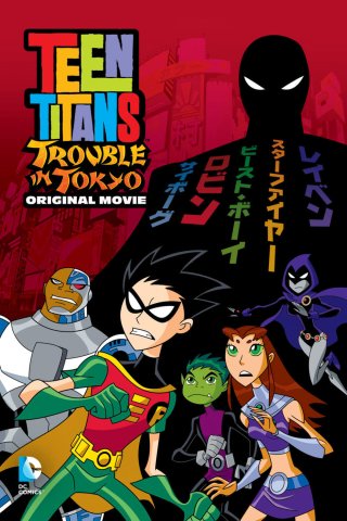 Phim Teen Titans: Rắc Rối Ở Tokyo - Teen Titans: Trouble in Tokyo (2006)