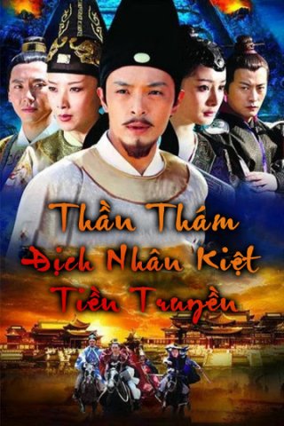 Thần Thám Địch Nhân Kiệt Tiền Truyện -  God of Detectives Nhan Kiet Prequel (2010)