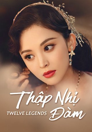 Thập Nhị Đàm - Twelve Legends (2021)