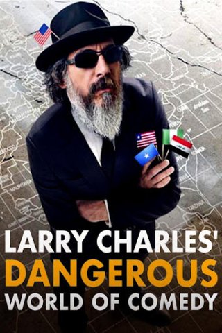 Thế giới hài nguy hiểm của Larry Charles - Larry Charles