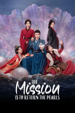 Vâng Mệnh Trả Ngọc - The Mission is to Return the Pearls (2025)