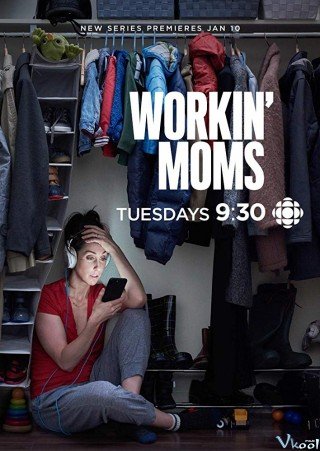 Những Bà Mẹ Công Sở 1 - Workin' Moms Season 1 (2017)