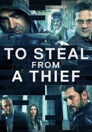Trộm Đồ Của Kẻ Cắp - To Steal From A Thief (2016)