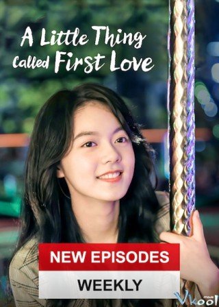 Tình Đầu Ngây Ngô - A Little Thing Called First Love (2019)