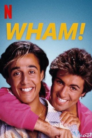 Phim Wham! - Wham! (2023)