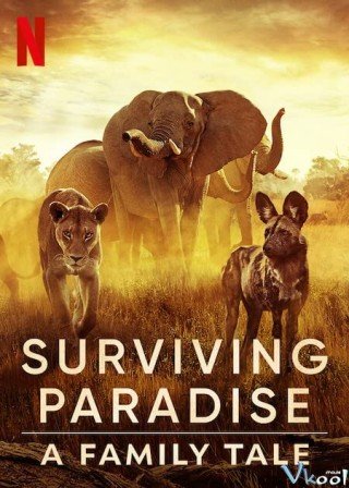 Phim Sinh Tồn Nơi Thiên Đường: Câu Chuyện Gia Đình Động Vật - Surviving Paradise: A Family Tale (2022)