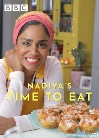 Vào Bếp Cùng Nadiya - Time To Eat With Nadiya 2019