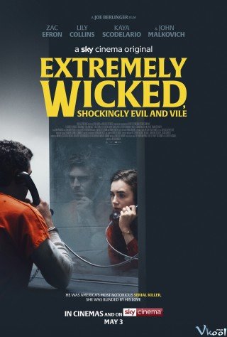 Phim Kẻ Cuồng Sát Biến Thái - Extremely Wicked, Shockingly Evil, And Vile (2019)