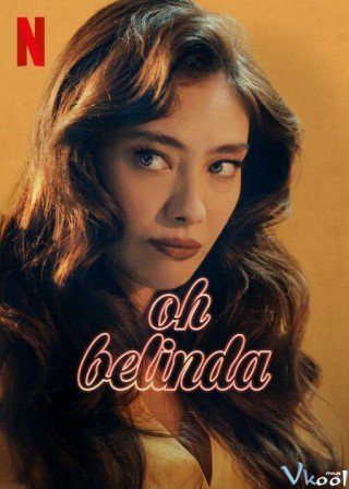 Phim Aaahh Belinda - Oh Belinda (2023)
