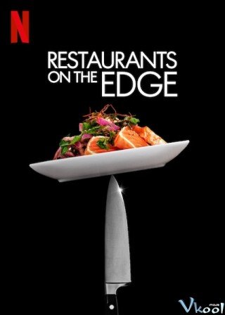 Tái Khởi Động Nhà Hàng Trong Mơ - Restaurants On The Edge (2020)