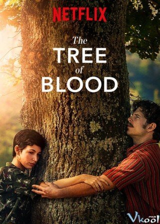 Phim Huyết Thống - The Tree Of Blood (2018)