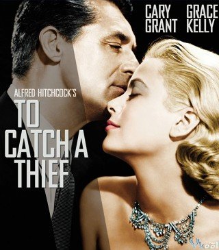 Phim Bắt Lấy Tên Trộm - To Catch A Thief (1955)