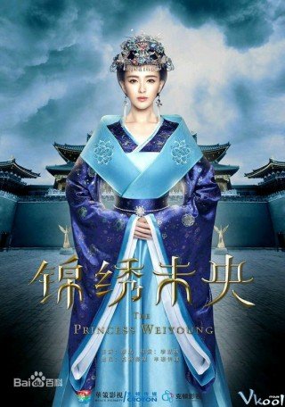 Cẩm Tú Vị Ương - The Princess Wei Young (2016)